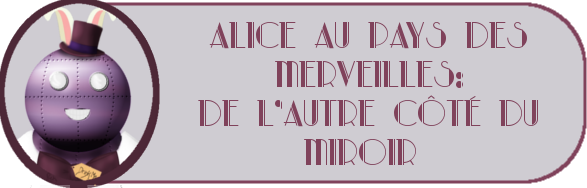 Alice au pays des merveilles: de l’autre côté du miroir